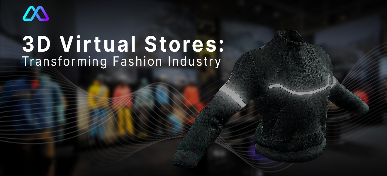 3d virtual stores transforming the fashion industry